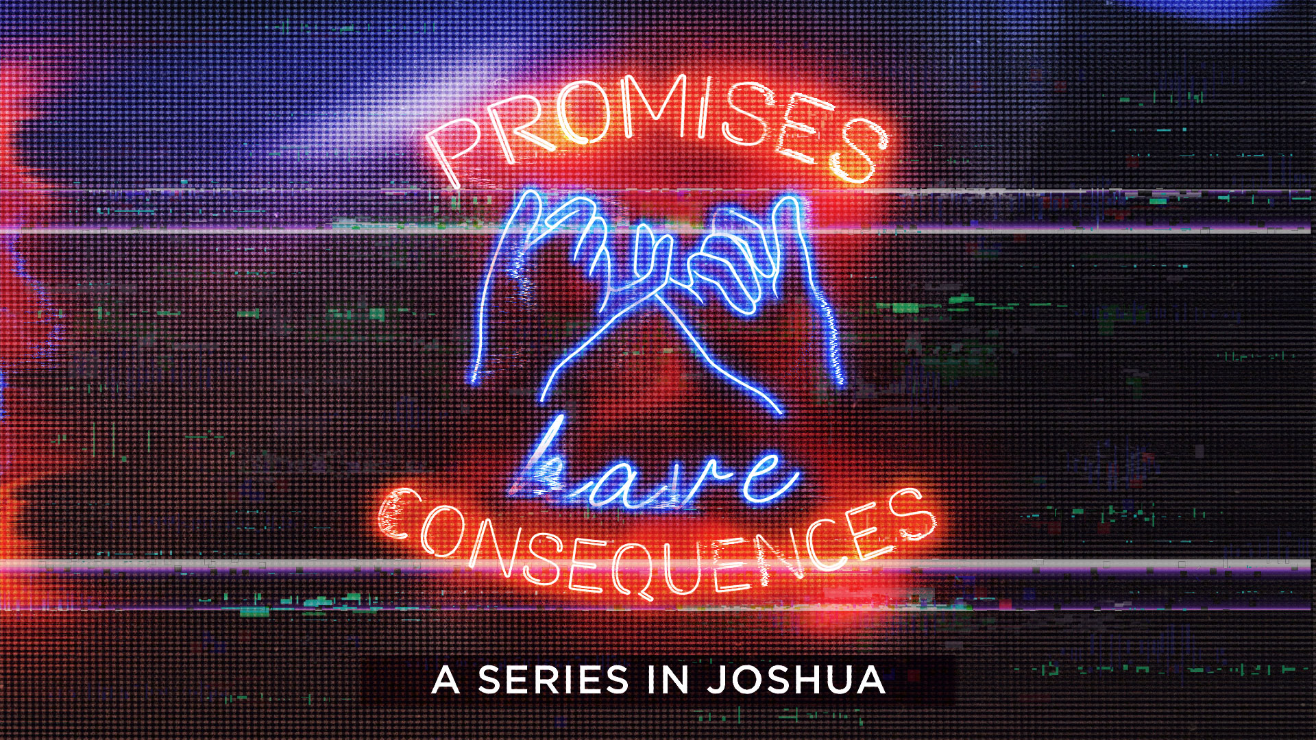 Promises Have Consequences: A series in Joshua 