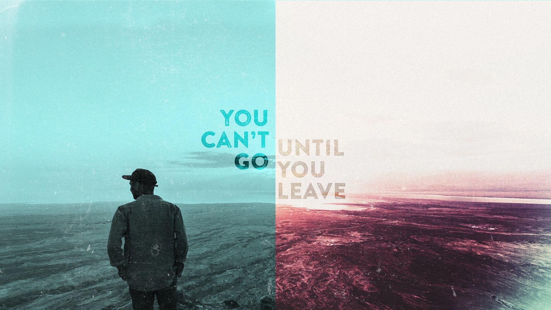 You Can't Go Until You Leave