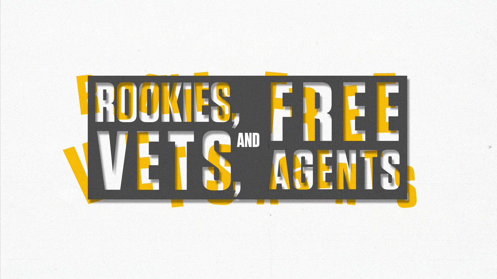 Rookies, Vets, and Free Agents